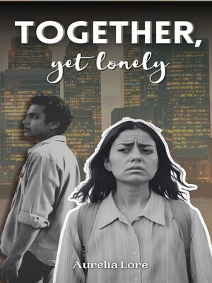 cover image of Together, yet lonely